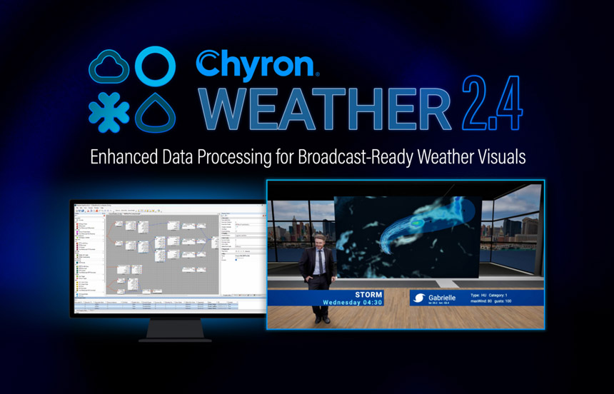 LLEGA CHYRON WEATHER 2.4 PARA OPTIMIZAR EL PROCESAMIENTO DE DATOS METEOROLÓGICOS EN LAS TRANSMISIONES TELEVISIVAS