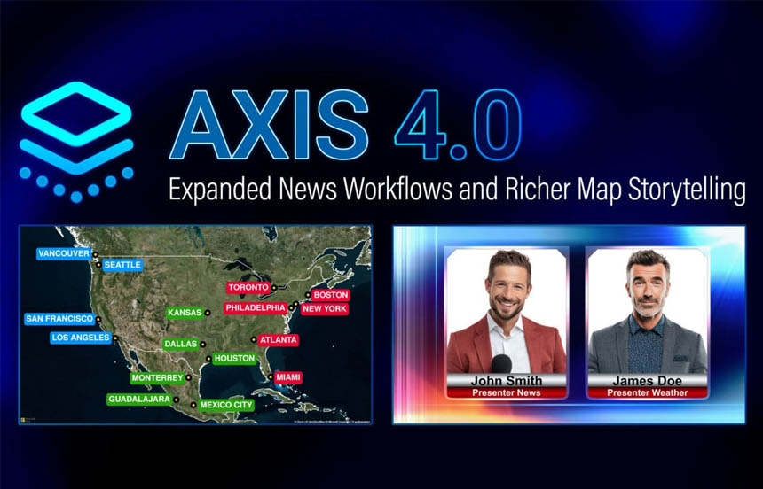 CHYRON LANZA AXIS 4.0 CON NUEVAS FUNCIONES PARA NOTICIAS Y NARRATIVAS CON MAPAS