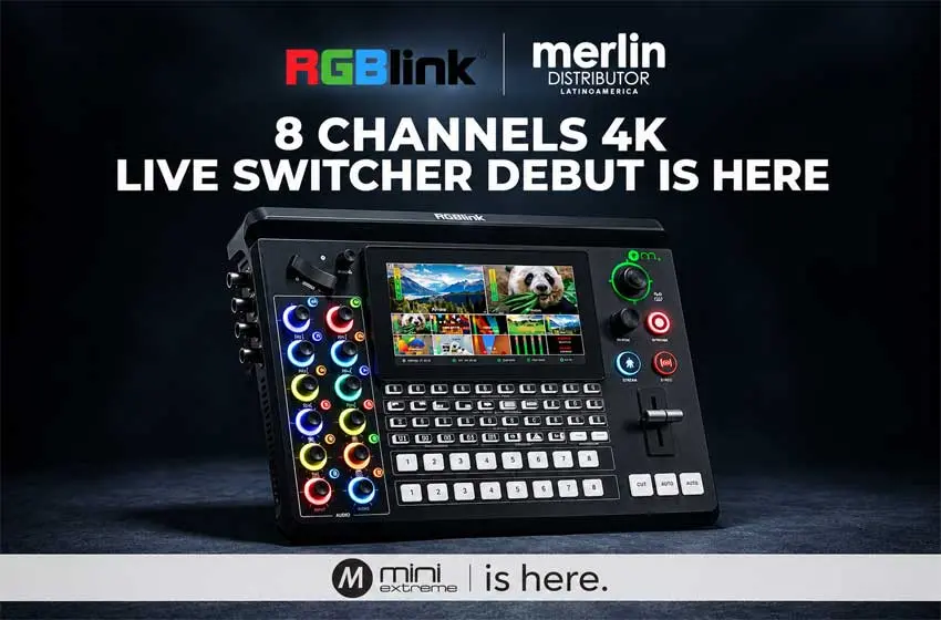 MINI-EXTREME LLEGA A AMÉRICA LATINA, EL SWITCHER MAS NUEVO Y PODEROSO PARA LA PRODUCCIÓN AUDIOVISUAL DE LA FAMILIA MINI DE RGBLINK